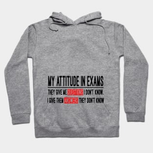 my attitude in exams Hoodie